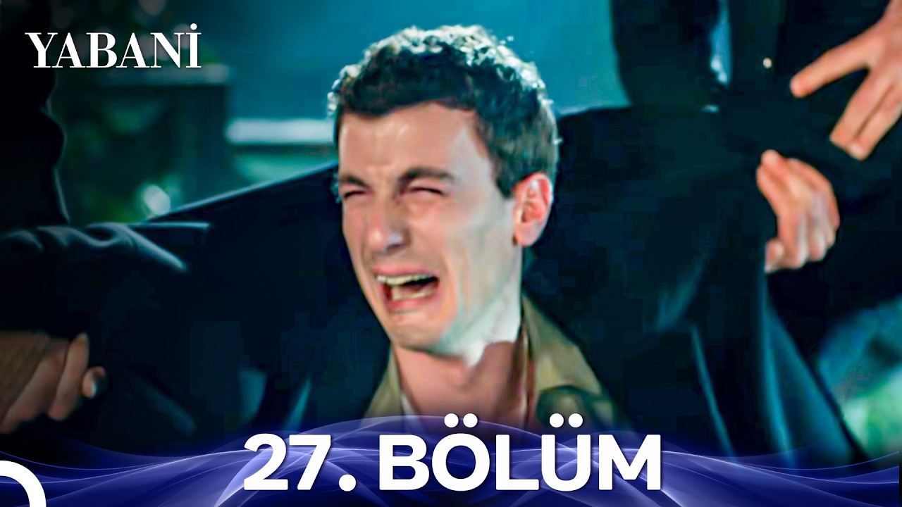 Yabani 27. Bölüm