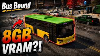 Another Unreal Engine 5 Disaster… This Game Needs 8GB VRAM! | Bus Bound