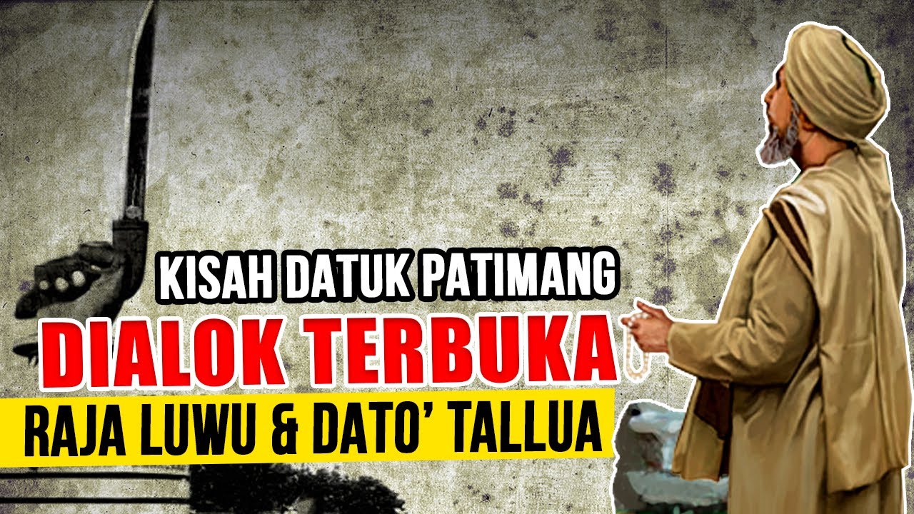 KISAH DATU PATIMANG | PEMBAWA ISLAMI DI KERAJAAN LUWU