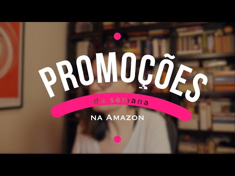 Promoc¸o~es da Semana na Amazon! \o/ - Promoc¸o~es da Semana na Amazon! \o/