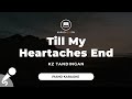 Till My Heartaches End - KZ Tandingan (Piano Karaoke)
