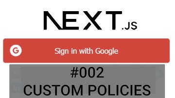 NextJS Google Single Sign On Custom Policies in Azure AD B2C