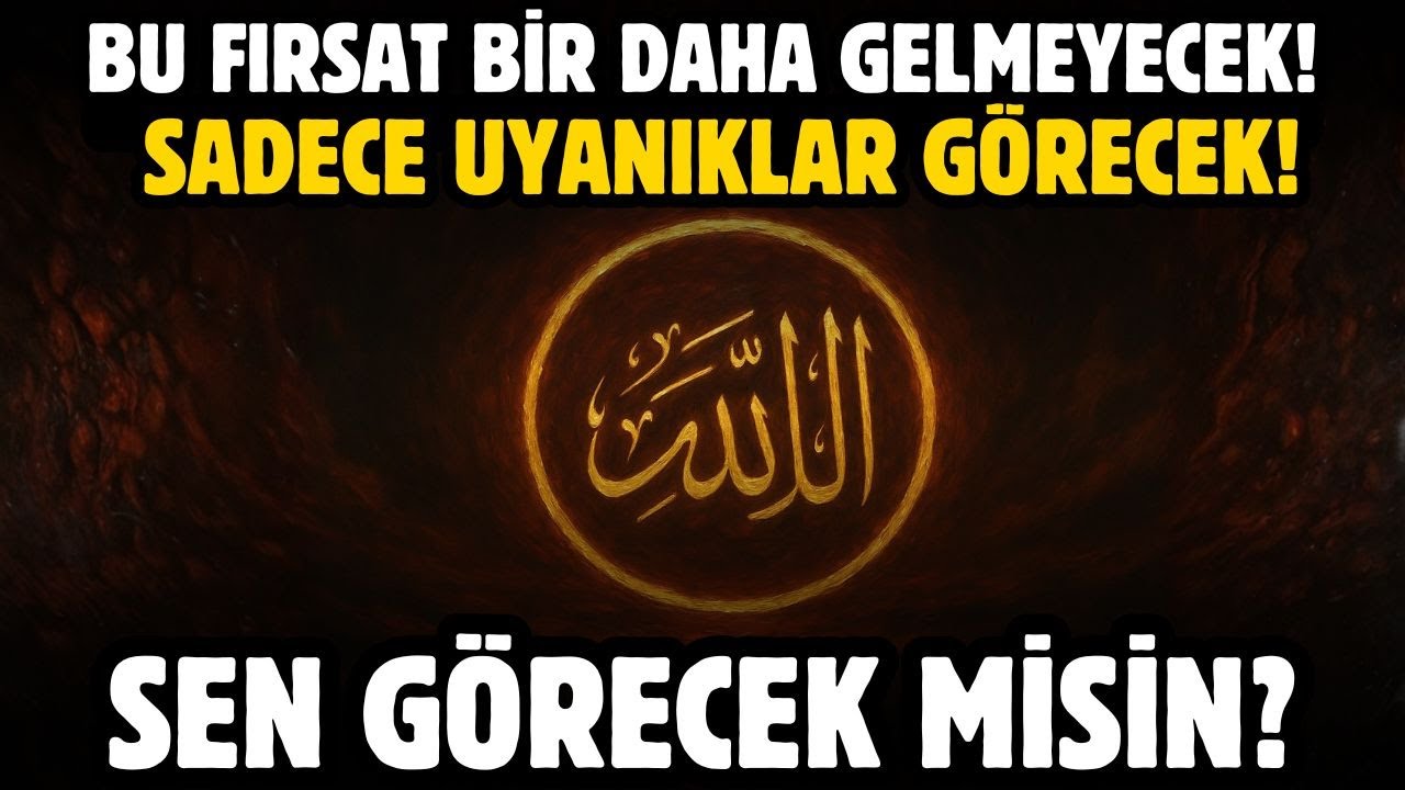 BU FIRSAT BİR DAHA GELMEYECEK! SADECE UYANIKLAR GÖRECEK! SEN GÖRECEK MİSİN?