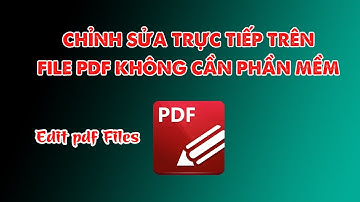 CHỈNH SỬA TRỰC TIẾP TRÊN FILE PDF  ✅ VƯƠNG VĂN HIỆU