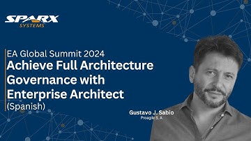Achieve Full Architecture Governance with Enterprise Architect | EA Global Summit 2024 | Spanish