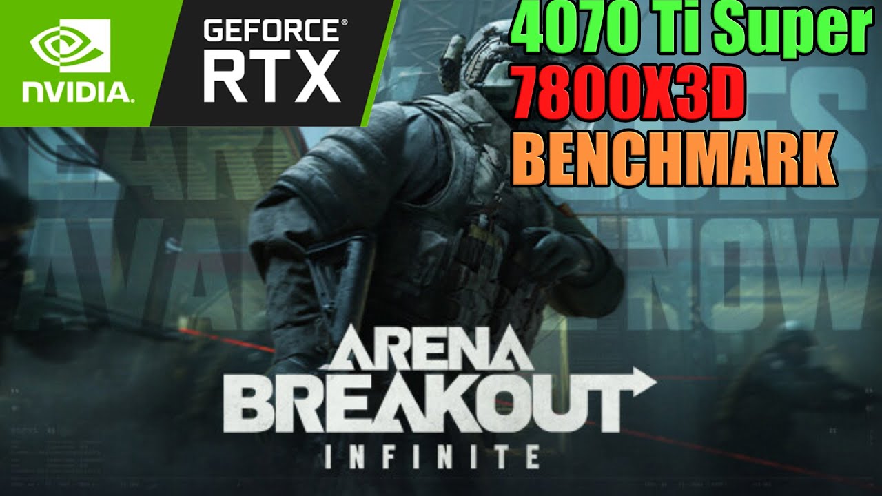 Arena Breakout: Infinite Benchmark 4070 Ti Super 7800X3D - YouTube