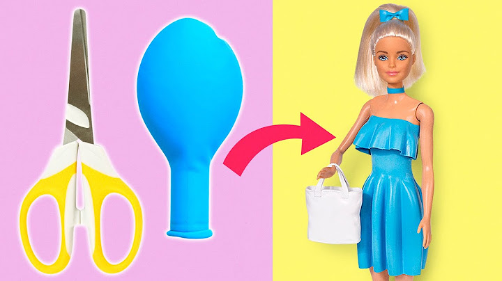 Tân Trang Búp Bê Barbie Dễ Dàng | Chỉ Cần Dùng Bóng Bay Thôi