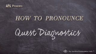 How to Pronounce Quest Diagnostics (Real Life Examples!)