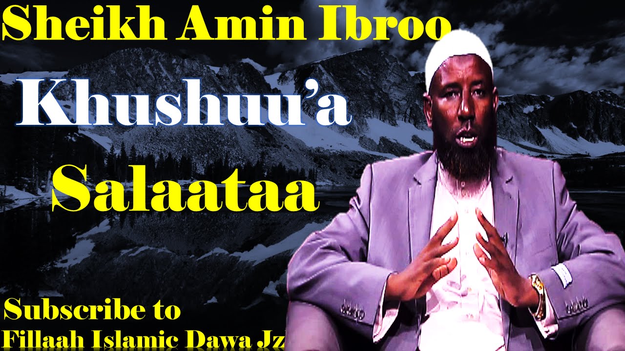 Download Khushuu'a Slaataa ~ Sheikh Amiin Ibroo