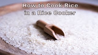 How to Cook Rice in a Rice Cooker