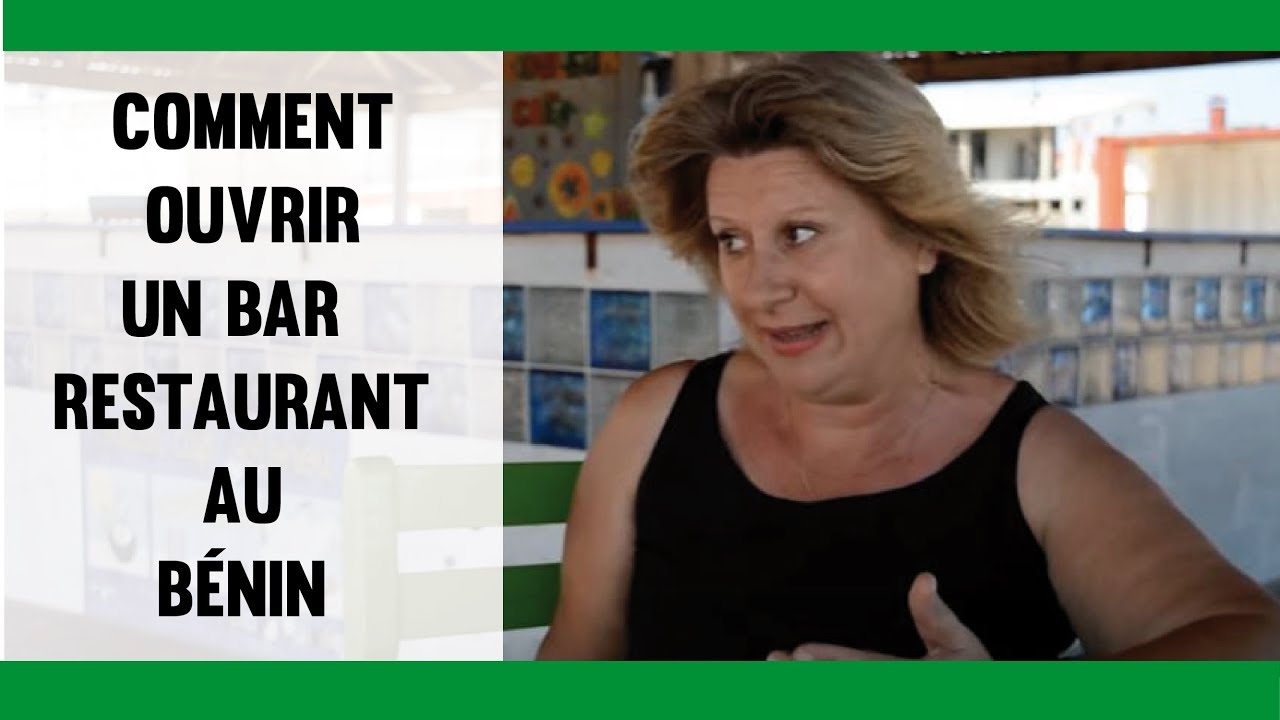 Comment ouvrir un bar – restaurant au Bénin