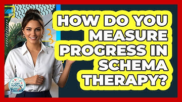 How Do You Measure Progress In Schema Therapy? - CBT Toolkit