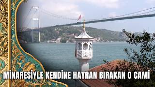 Minaresiyle Kendine Hayran Bırakan O Cami