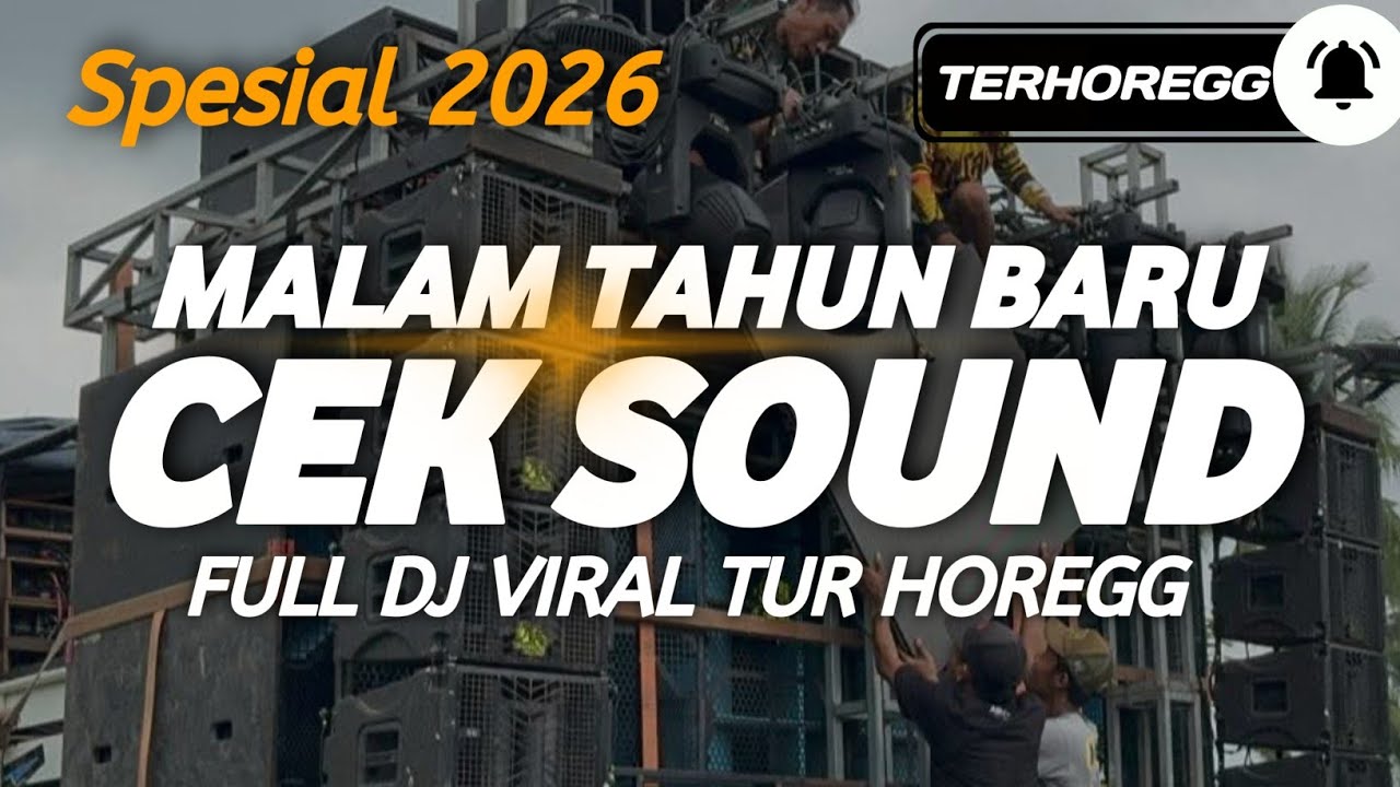 DJ CEK SOUND FULL BASS SPESIAL MALAM TAHUN BARU 2026 PALING HOREGG 
