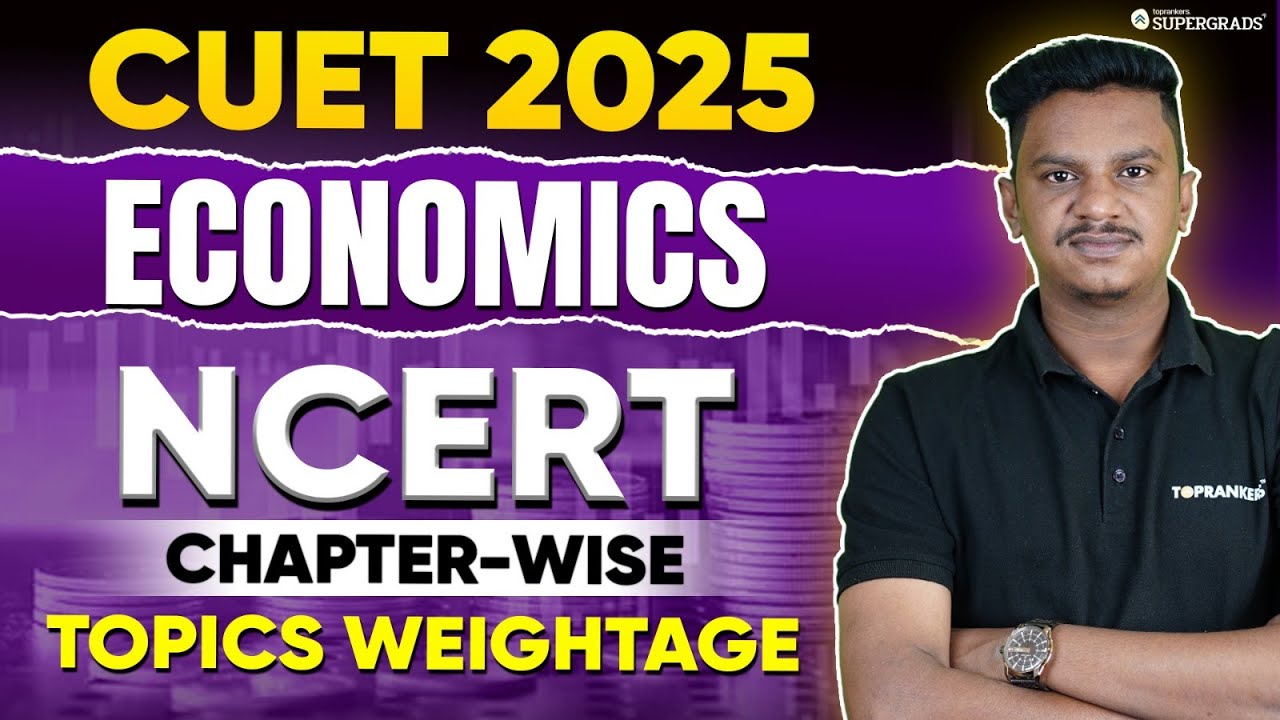 CUET 2025 Economics Most Important NCERT Topics 🎯🔥| Chapter-wise ...
