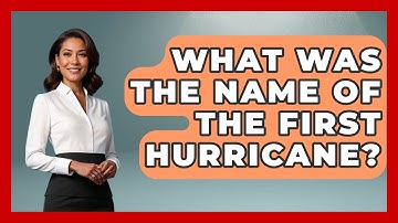 What Was The Name Of The First Hurricane? - Weather Watchdog