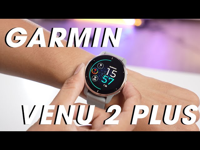 Đánh giá Garmin Venu 2 Plus: Chiếc đồng hồ thể thao tốt nhất đây rồi!