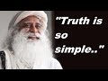 sadhguru- if you're willing to expiriance life