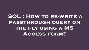 SQL : How to re-write a passthrough query on the fly using a MS Access form?