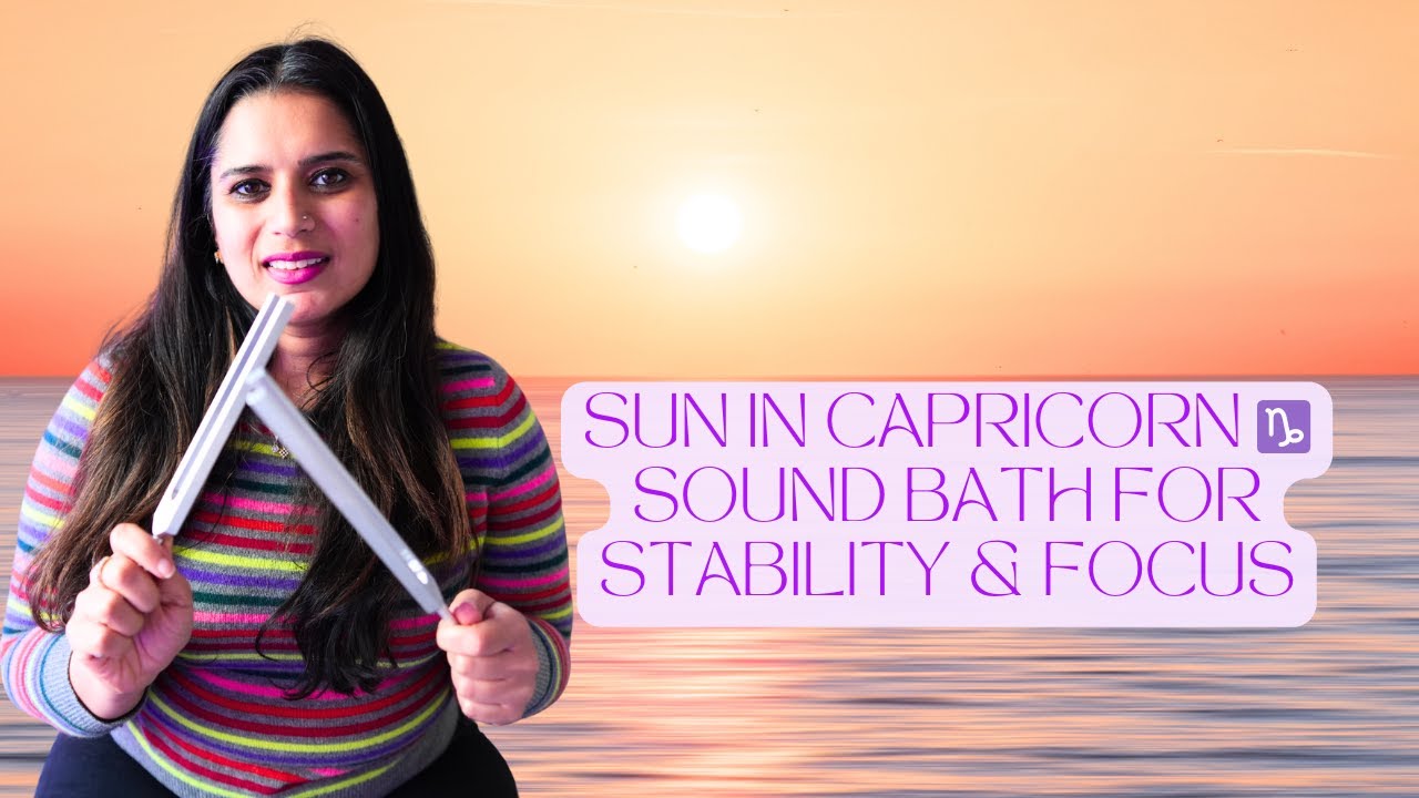 Sun in Capricorn 🌞♑ Tuning Fork Sound Bath for Focus, Stability & Growth | Grounding Sound Healing