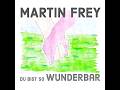 Martin Frey - Du bist so wunderbar