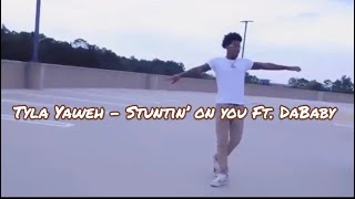 Tyla Yaweh - Stuntin' on you Ft. Dababy ( Dance Video)
