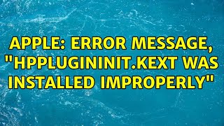 Apple: Error message, "hpPlugInInit.kext was installed improperly" screenshot 4