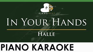 Halle - In Your Hands - LOWER Key (Piano Karaoke Instrumental)