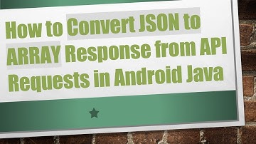 How to Convert JSON to ARRAY Response from API Requests in Android Java