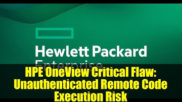 HPE OneView Critical Flaw: Unauthenticated Remote Code Execution Risk