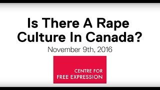 Is There a "Rape Culture" in Canada? A Critical Conversation Is There a "Rape Culture" in Canada? A Critical Conversation