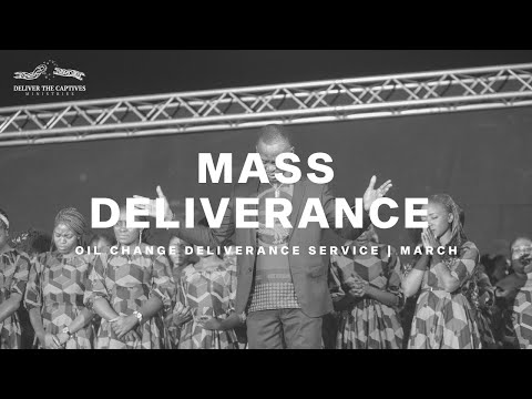 March Mass Deliverance | March 4, 2023 | Oil Change Service