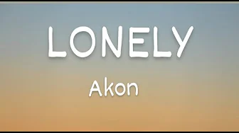 Akon - Lonely (Lyrics) Akon - Lonely (Lyrics)