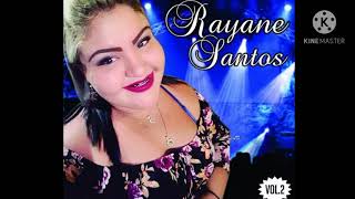 Rayane Santos Cd Vol 02 🔴[Recordando o Passado]🔴