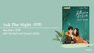 [ mand/eng/indo sub ] 花粥 Hua Zhou – 夜問 Ask The Night | Perfect and Casual Ost