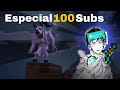 Especial 100 subs y un poco mas