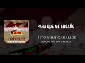 Descargar Beto y sus Canarios - Para Qué Me Engaño (Audio) - Beto y sus Canarios Oficial Descargar Beto y sus Canarios - Para Qué Me Engaño (Audio) - Beto y sus Canarios Oficial
