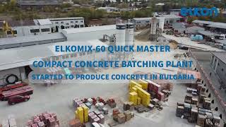 ELKOMIX-60 QUICK MASTER Compact Concrete Batching Plant started to produce concrete in Bulgaria