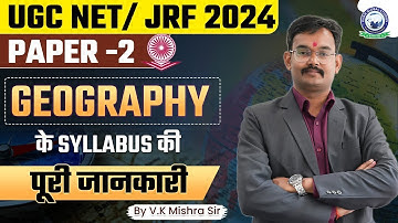 UGC NET/JRF 2024 | JRF Geography Paper 2 | Complete Geography Syllabus Discuss by V.K Mishra Sir