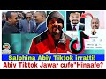 Abiy Tiktok Jawar Cufe Hinaaffa Salphina Abiy Tiktok Irratti Jawar Mohammed Voice Of Oromia 