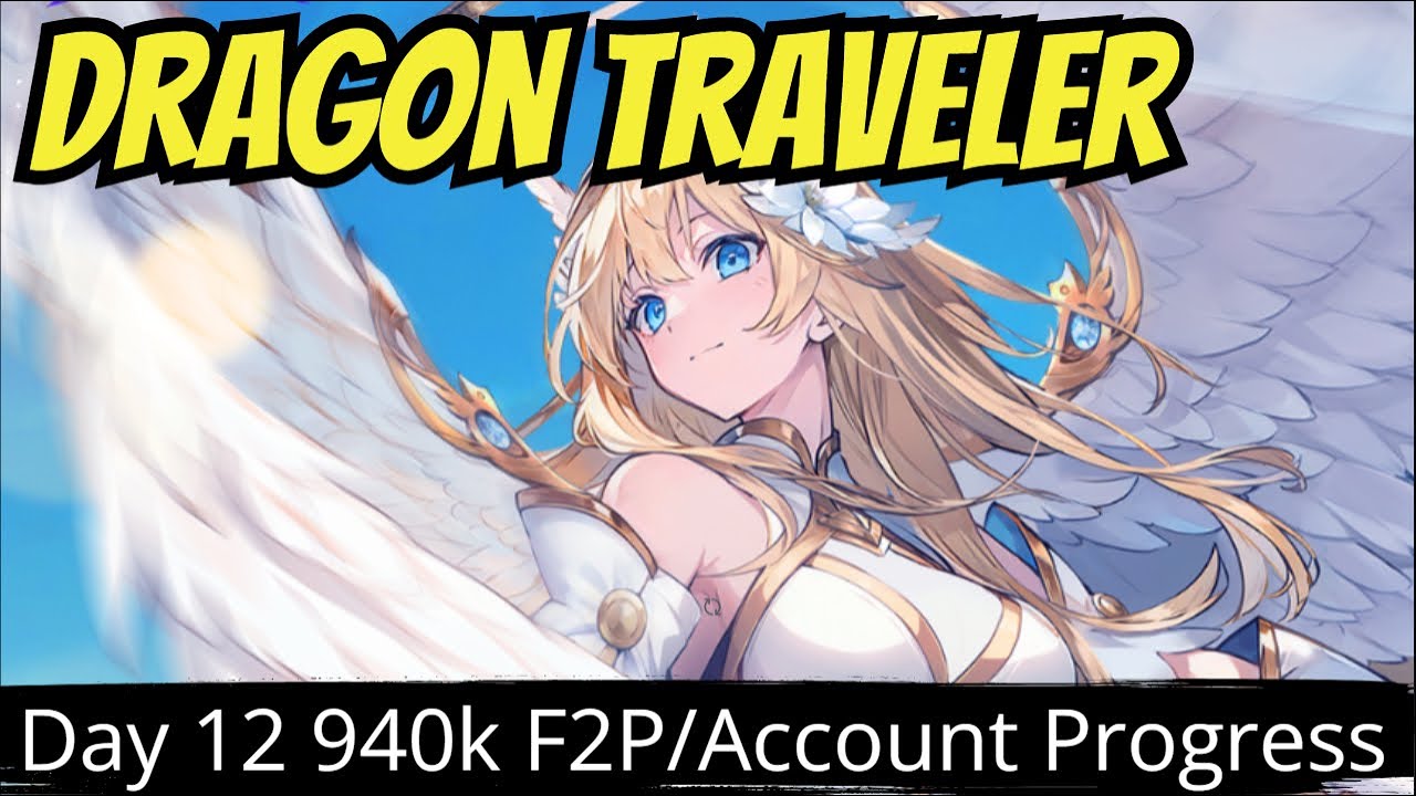 Dragon Traveler - Day 12 940k F2P/Account Progress/How I Got Here
