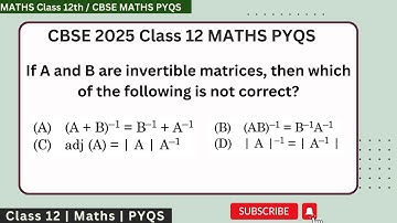 If A and B are invertible matrices ,then which of the following is not correct #cbse #cbse2025paper