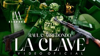 Miniatura del video "Raul C. Arredondo- La Clave (Video Oficial)"