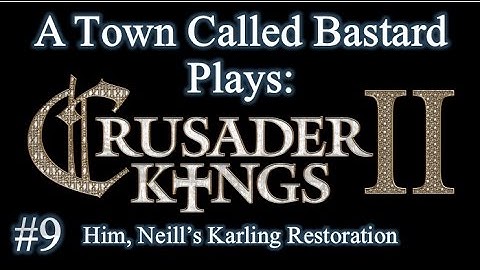 Crusader Kings II: Him, Neill