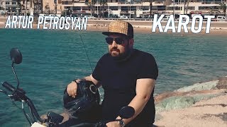 Смотреть Artur Petrosyan - Karot (2019) Видеоклип!