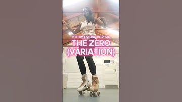 RHYTHM SKATING TUTORIAL: THE ZERO (VARIATION) #jamskating