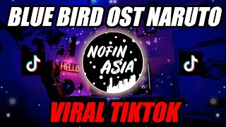 DJ BLUE BIRD ost NARUTO | DJ REMIX FULL BASS TERBARU 2020