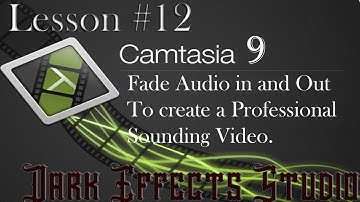 Camtasia Studio 9   Fade in and out of Audio for a more professional-sounding video