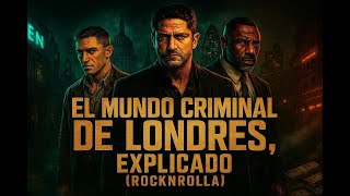 El Mundo Criminal De Londres Explicado Rocknrolla