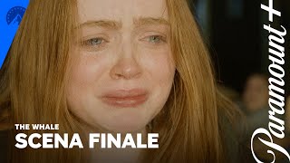 The Whale | La Scena Finale - Paramount+